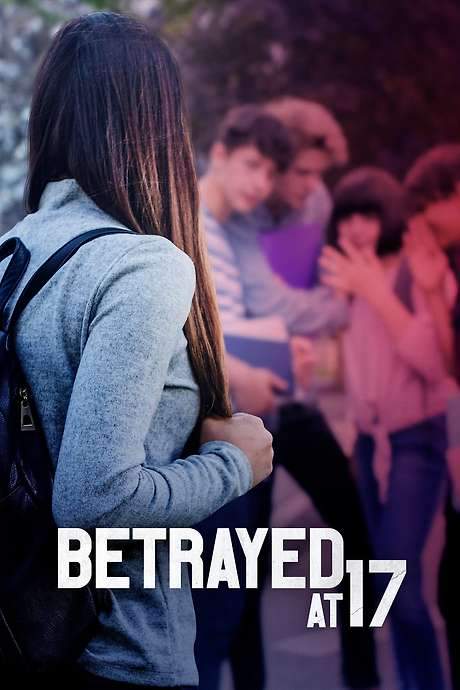 Betrayed at 17